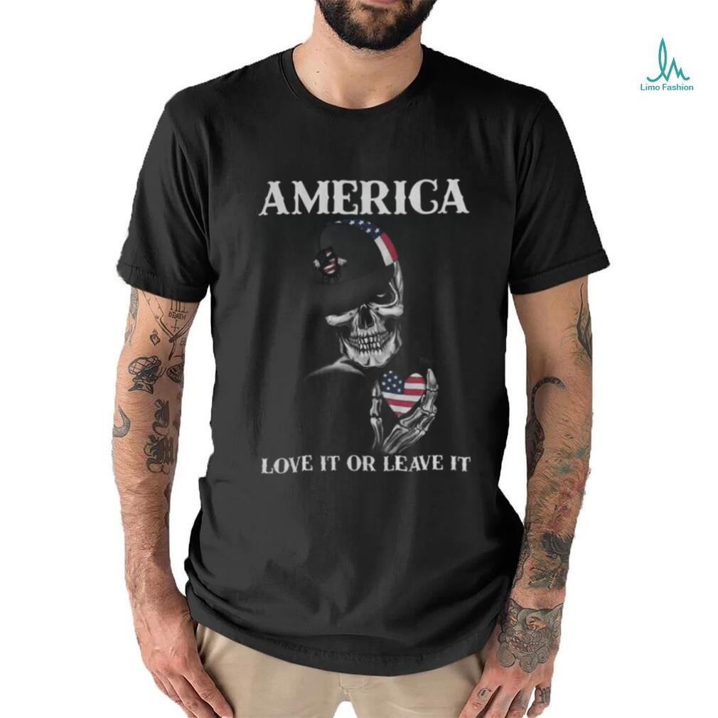 Skull America Love It Or Leave It shirt Skull America Love It Or Leave It shirt