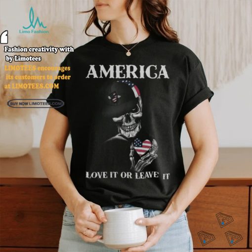 Skull America Love It Or Leave It shirt