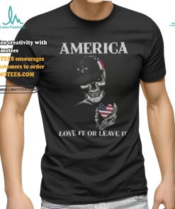Skull America Love It Or Leave It shirt