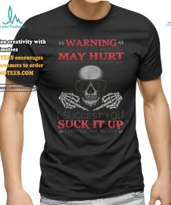 Skull Warning I Change For No One shirt