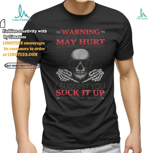 Skull Warning I Change For No One shirt