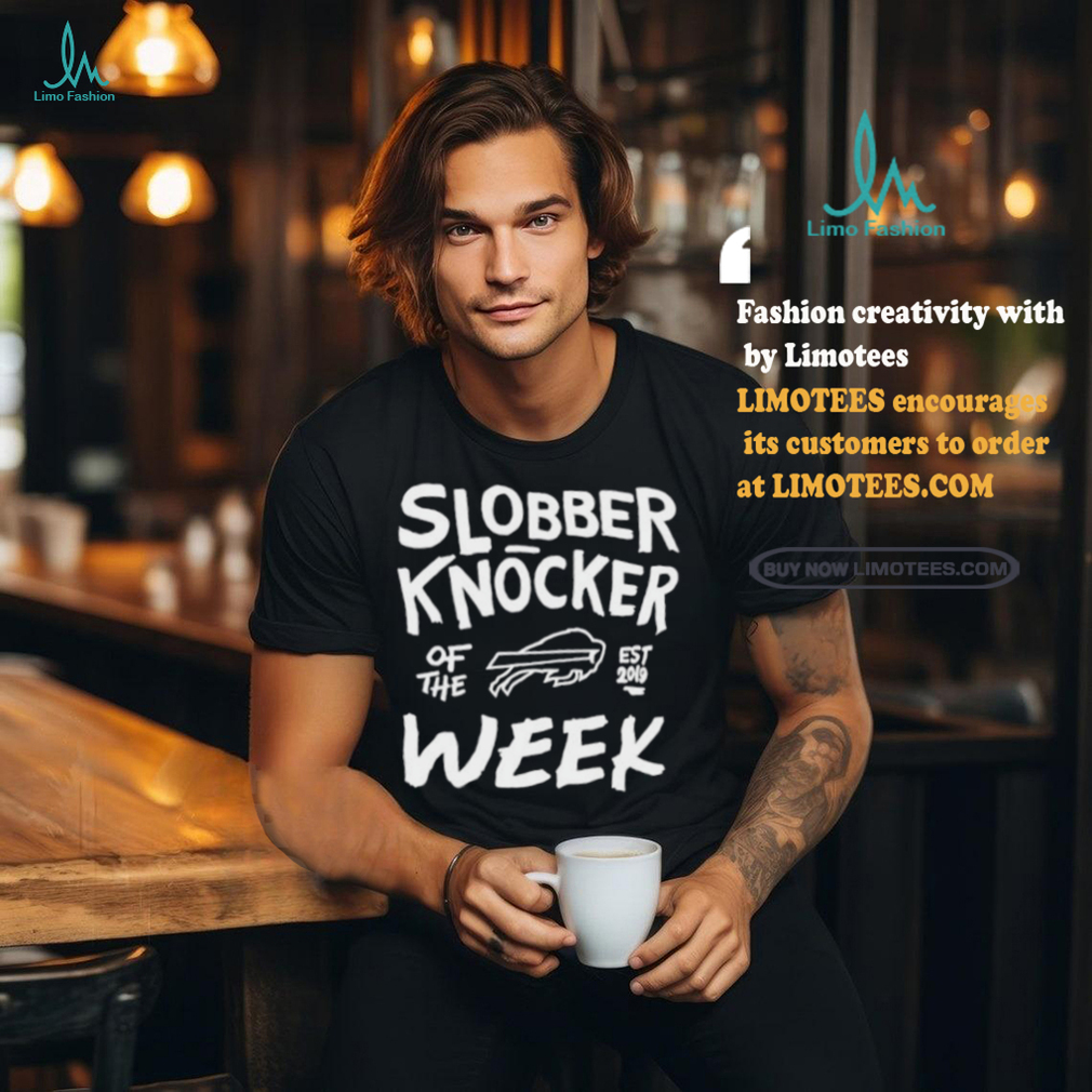 Slobber Knocker Of The Week Buffalo Bills Shirt Slobber Knocker Of The Week Buffalo Bills Shirt