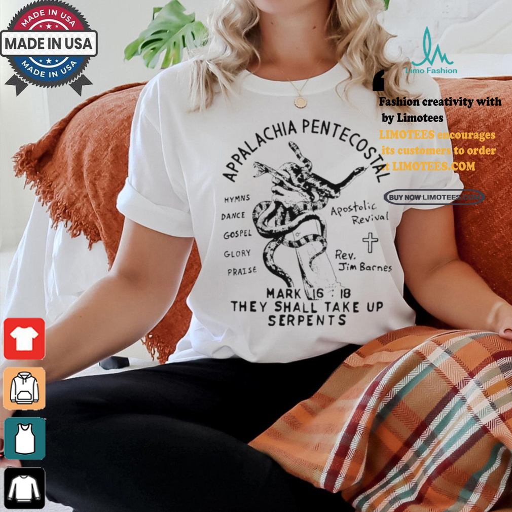 Snake Handling Church Appalachia Pentecostal Shirt Snake Handling Church Appalachia Pentecostal Shirt