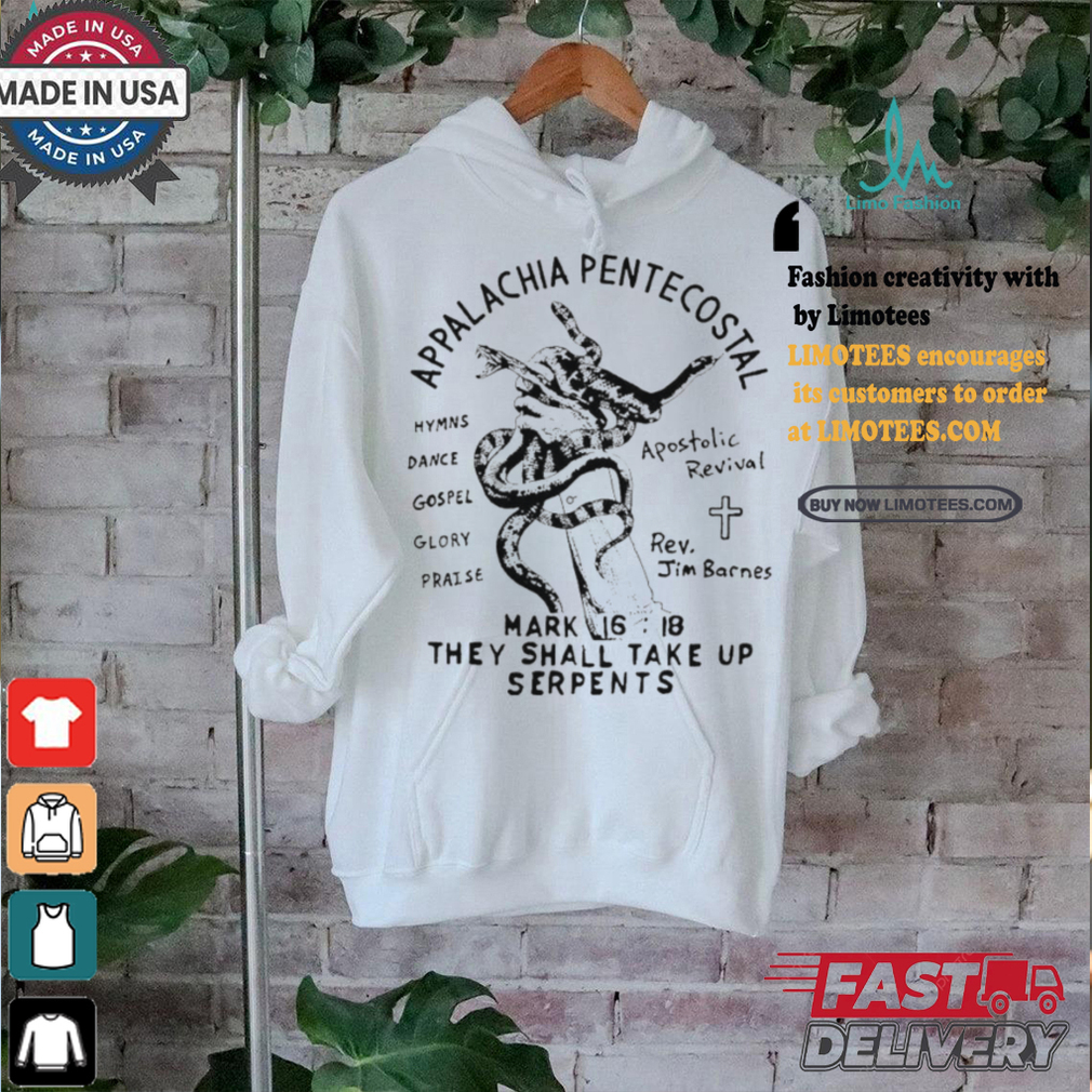 Snake Handling Church Appalachia Pentecostal Shirt Snake Handling Church Appalachia Pentecostal Shirt