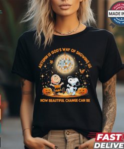 Snoopy Autumn Is God’s Way Of Showing Us How Beautiful Change Can Be Shirt