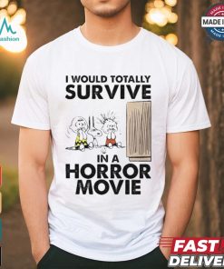 Snoopy I Would Totally Survive In Horror Movies T Shirt