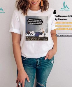 Snow White sleeping when someone disturbs my energy with their drama shirt