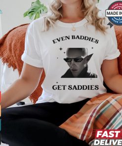 Solas Baddies Even Get Saddies Shirt