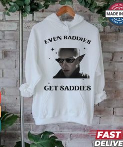 Solas Baddies Even Get Saddies Shirt