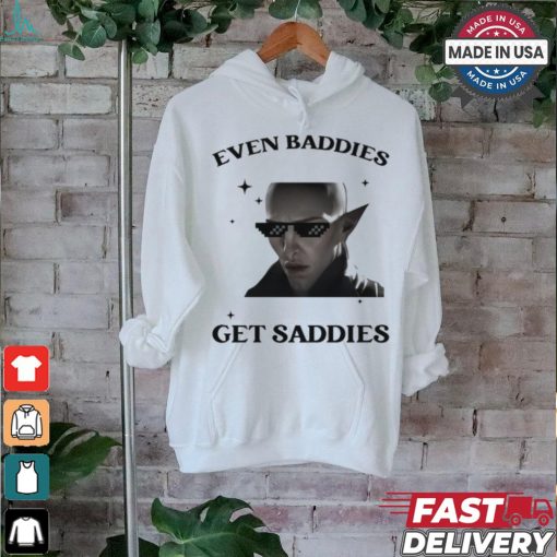 Solas Baddies Even Get Saddies Shirt