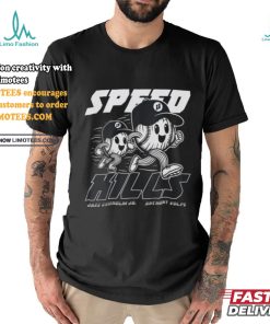 Speed Kills Shirt