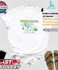 State champs that’s just the way things go design shirt