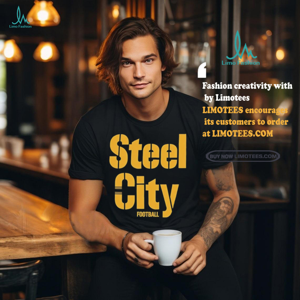 Steel City Football Pittsburgh Steelers Shirt Steel City Football Pittsburgh Steelers Shirt