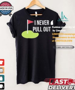 Summerhays Bros I Never Pull Out T shirt