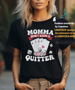Summerhays Bros Momma Didn't Raise A Quitter Tee shirt