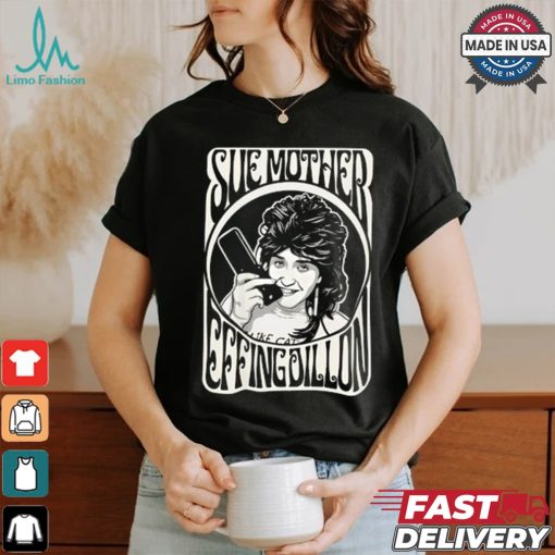 Sure Mother Effing Dillon Shirt