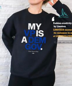 Team Harris Walz My Vp Is A Dem Gov T Shirt