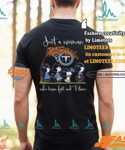 Tennessee Titans Snoopy Just A Woman Who Loves Fall And Titans T Shirt