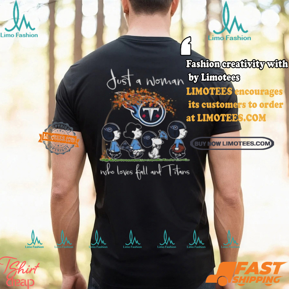 Tennessee Titans Snoopy Just A Woman Who Loves Fall And Titans T Shirt Tennessee Titans Snoopy Just A Woman Who Loves Fall And Titans T Shirt