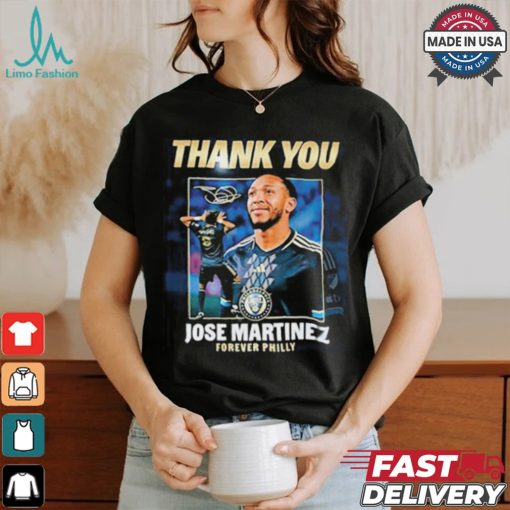 Thank You Jose Martinez Forever Philly Signature 2024 Shirt