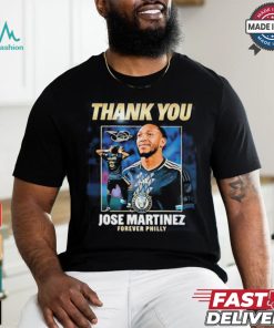 Thank You Jose Martinez Forever Philly Signature 2024 Shirt