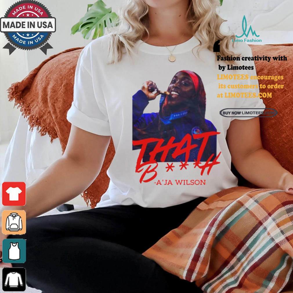 That Bitch A'ja Wilson Tee shirt That Bitch A'ja Wilson Tee shirt