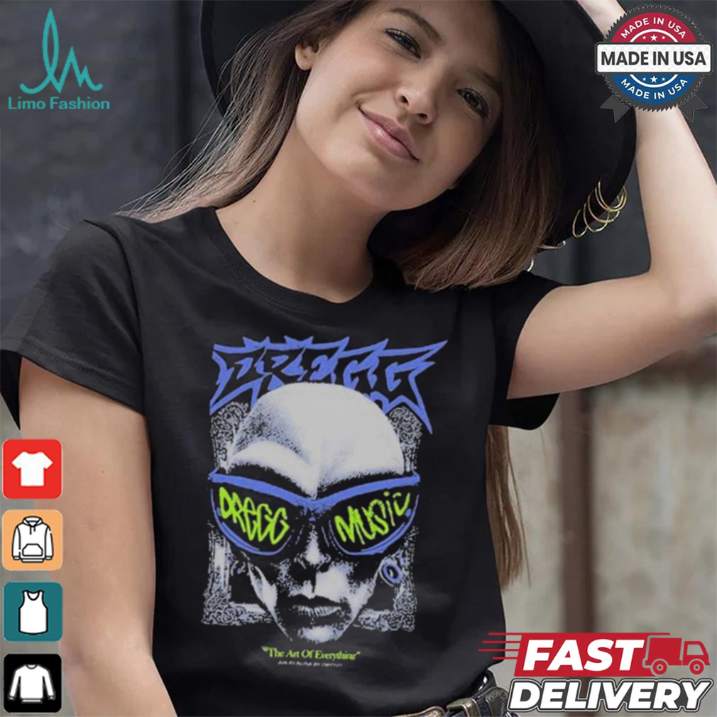 The Art Of Everything By Dregg T shirt The Art Of Everything By Dregg T shirt