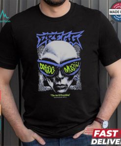The Art Of Everything By Dregg T shirt