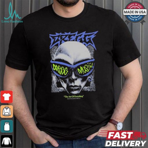 The Art Of Everything By Dregg T shirt