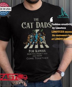 The Cat Dads For Kamala Rejecting Project 2025 And Trump Come Together Shirt