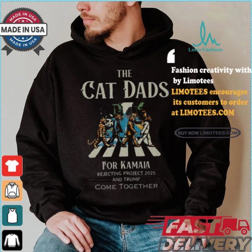 The Cat Dads For Kamala Rejecting Project 2025 And Trump Come Together Shirt