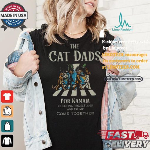 The Cat Dads For Kamala Rejecting Project 2025 And Trump Come Together Shirt