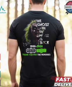 The Ghost With The Most Is Back 1988 2024 Beetlejuice Beetlejuice Thank You For The Memories T Shirt