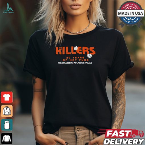 The Killers 20 Years Of Hot Fuss The Colosseum At Caesars Palace 20 Years Of Hot Fuss T shirts