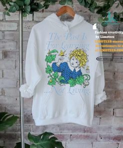 The Past Is For Learning Not Living T Shirt