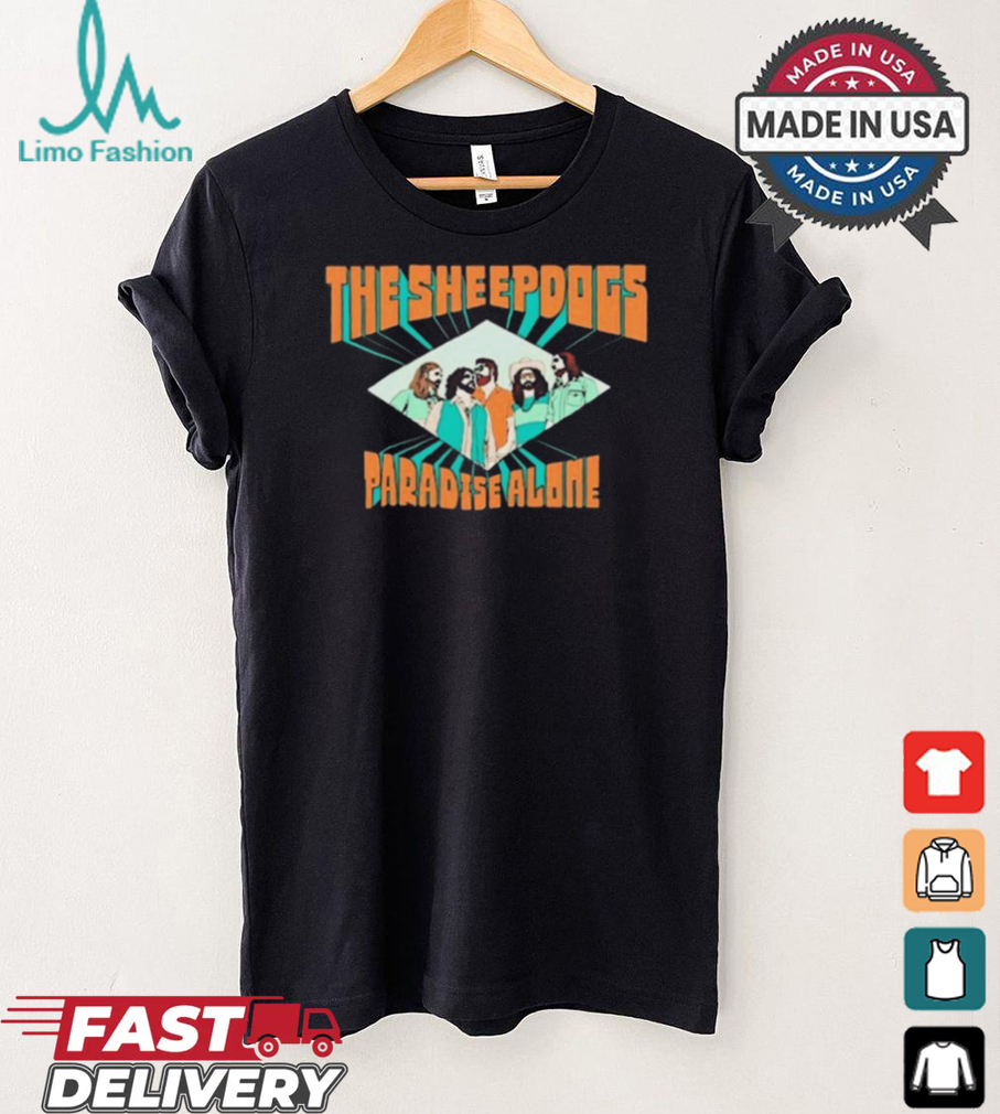 The Sheepdogs Paradise Alone 2024 Shirt The Sheepdogs Paradise Alone 2024 Shirt