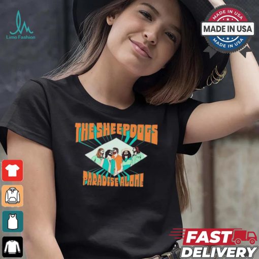 The Sheepdogs Paradise Alone 2024 Shirt