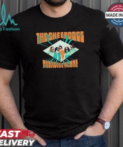 The Sheepdogs Paradise Alone 2024 Shirt