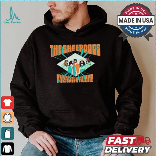 The Sheepdogs Paradise Alone 2024 Shirt