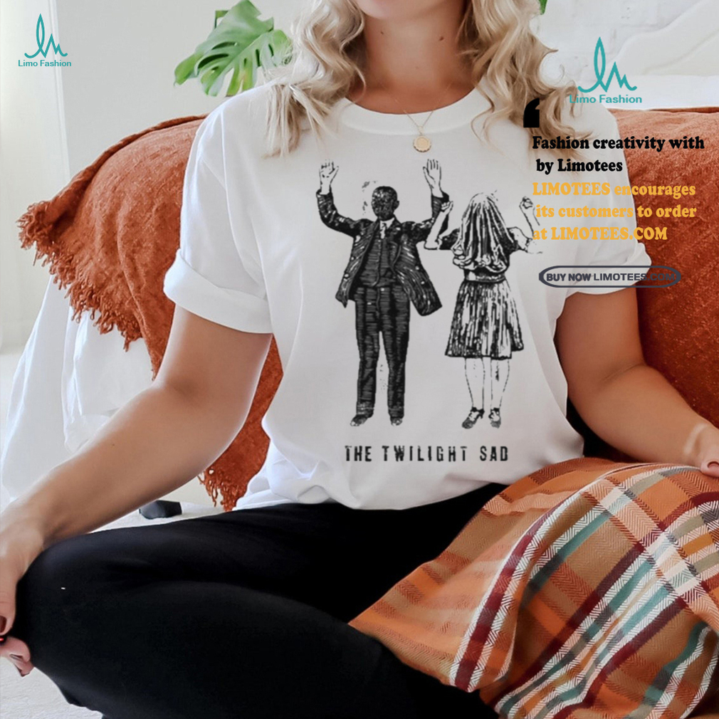 The Twilight Sad Nobody Wants To Be Here And Nobody Wants To Leave Shirt The Twilight Sad Nobody Wants To Be Here And Nobody Wants To Leave Shirt