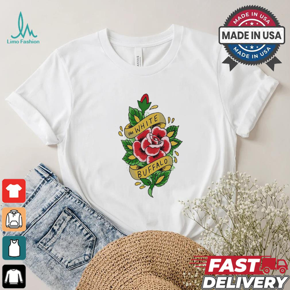 The White Buffalo Rose Tattoo White Shirt The White Buffalo Rose Tattoo White Shirt