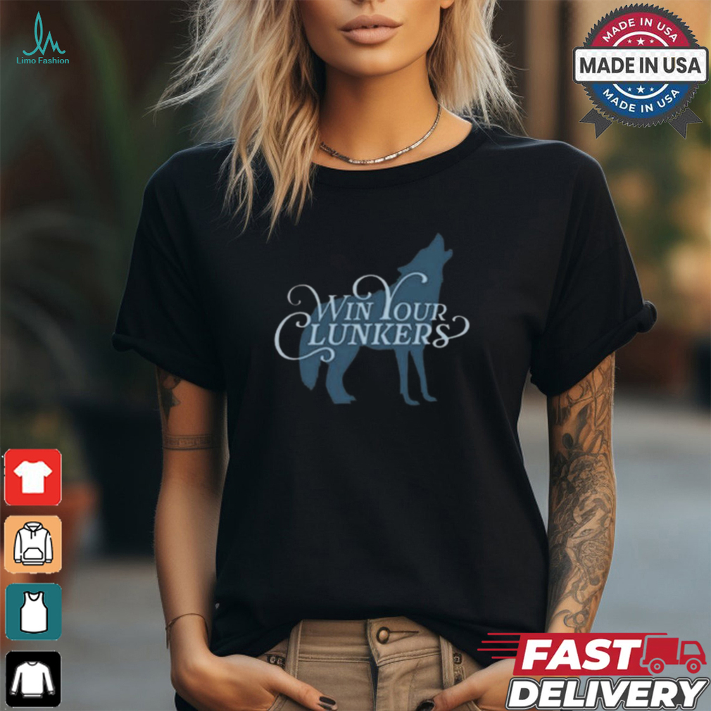 The win your clunkers shirt The win your clunkers shirt