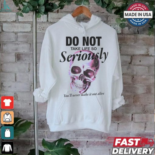 Thematrixwizard Do Not Take Life So Seriously Shirt