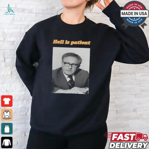 Theoneswelove Hell Is Patient Kissinger Tee Shirt