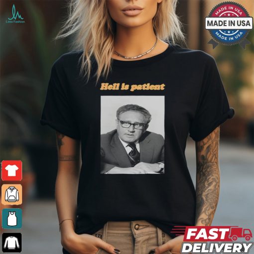 Theoneswelove Hell Is Patient Kissinger Tee Shirt
