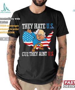 They Hate Us Cuz They AinT Us America Usa Flag shirt