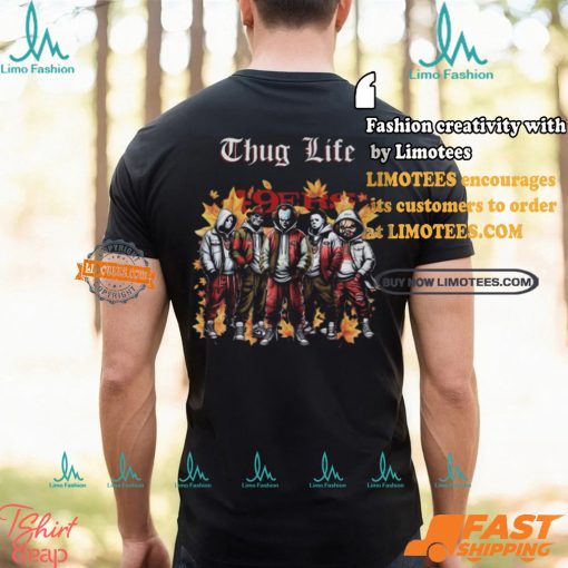 Thug Life Halloween  San Francisco 49ers Shirt
