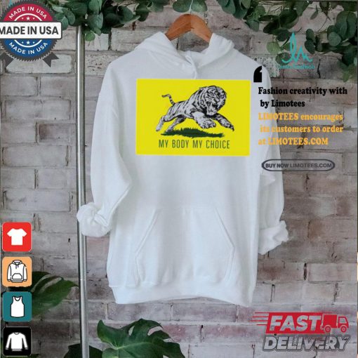 Tiger my body my choice political shirt