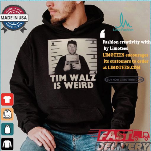 Tim Walz Is Weird Mugshot Maga Republican Conservative Anti Harris Walz T shirt