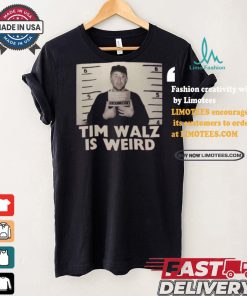 Tim Walz Is Weird Mugshot Maga Republican Conservative Anti Harris Walz T shirt